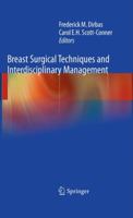 Breast Surgical Techniques and Interdisciplinary Management 1441960759 Book Cover