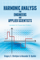 Harmonic Analysis for Engineers and Applied Scientists: Updated and Expanded Edition 0486795640 Book Cover