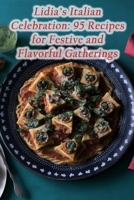 Lidia's Italian Celebration: 95 Recipes for Festive and Flavorful Gatherings B0CN9RGMK6 Book Cover
