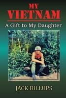 My Vietnam: A Gift to My Daughter 1736037609 Book Cover