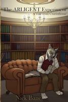 The Arligent Experiment: A Tale of Charinthosse 0692185941 Book Cover