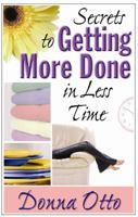 Secrets to Getting More Done in Less Time 0736917152 Book Cover