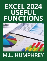 Excel 2024 Useful Functions (Excel 2024 Essentials) 1637441371 Book Cover
