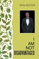 I Am Not Disadvantaged 1514463547 Book Cover