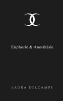 Euphorie & Anesthésie: D’une romance à un parcours spirituel (French Edition) 2959291824 Book Cover
