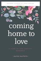 Coming Home To Love (Second Chance At Love Book 1) 1073124053 Book Cover