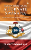 Expedition to an Alternate Swarajya: Where the Subcontinent remained Uncolonised B0CP3VCCWL Book Cover