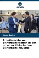 Arbeitsrechte von Sicherheitskräften in der privaten äthiopischen Sicherheitsindustrie (German Edition) 6207793366 Book Cover
