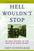 Hell Wouldn't Stop: An Oral History of the Battle of Wake Island 0786712252 Book Cover