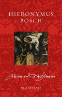 Hieronymus Bosch: Visions and Nightmares 1789147921 Book Cover
