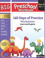 Big Preschool Workbook: Ages 2-5, 140+ Worksheets of PreK Learning Activities, Fun Homeschool Curriculum, Help Pre K Kids Math, Counting, Alphabet, Colors, Size & Shape, 2-4 Dinosaur Kindergarten Prep B08L1R1FWV Book Cover