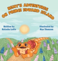Remy's Adventures on Prince Edward Island (Tales of Remy the Bearded Dragon) 1038330149 Book Cover