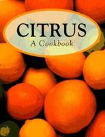 Citrus: A Cookbook 0785807861 Book Cover