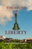 The Sound of Liberty 0992304644 Book Cover