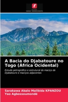 A Bacia do Djabatoure no Togo (África Ocidental): Estudo petrográfico e estrutural do maciço de Djabatoure e maciços adjacentes 6203605301 Book Cover
