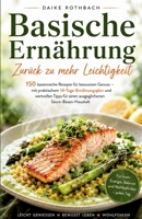 Basische Ernährung - Zurück zu mehr Leichtigkeit: 150 basenreiche Rezepte für bewussten Genuss - mit praktischem 14-Tage-Ernährungsplan und wertvollen 3384969383 Book Cover