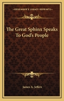 The Great Sphinx Speaks To God's People 1162949953 Book Cover