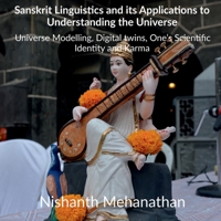 Sanskrit Linguistics and its Applications to Understanding the Universe B0B3Y7HS14 Book Cover