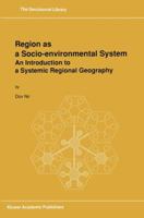Region as a Socio-environmental System: An Introduction to a Systemic Regional Geography 9401067031 Book Cover