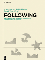 Medien Der Gefolgschaft Und Prozesse Des Folgens: Ein Kulturwissenschaftliches Kompendium 3110676222 Book Cover