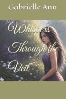 Whispers Through the Veil B0FQPLQTDY Book Cover