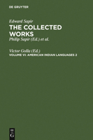 The Collected Works of Edward Sapir Vol. VI: American Indian Languages II (Collected Works of Edward Spair) 3110125722 Book Cover