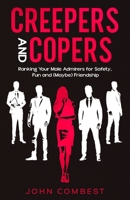 Creepers and Copers: Ranking Your Male Admirers for Safety, Fun and (Maybe) Friendship B0DXD9QFBQ Book Cover