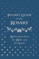 Pocket Guide to the Rosary: Reflections from the Bible and the Saints 1945179694 Book Cover
