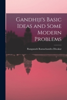 Gandhiji's Basic Ideas and Some Modern Problems 1014308275 Book Cover