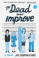The Dead Do Not Improve 0307953890 Book Cover