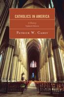 Catholics in America: A History 0742562336 Book Cover