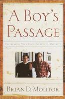 A Boy's Passage: Celebrating Your Son's Journey to Maturity 087788112X Book Cover