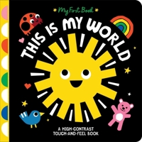 This Is My World: A High-Contrast Touch-and-Feel Book (My First Book) 1665971517 Book Cover