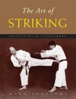The Art of Striking: Principles & Techniques 0834804956 Book Cover