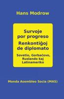 Survoje Por Progreso. Renkonti Oj de Diplomato : Sovetio, Gorba Ovo, Ruslando Kaj Latinameriko 2369600578 Book Cover