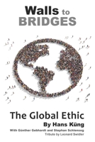 Walls to Bridges : The Global Ethic 1948575337 Book Cover