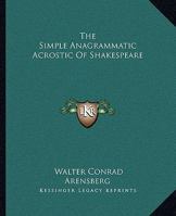 The Simple Anagrammatic Acrostic Of Shakespeare 1162911557 Book Cover