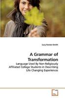 A Grammar of Transformation 3639213165 Book Cover