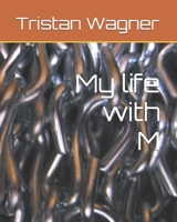 My life with M B0GZP4W2HZ Book Cover