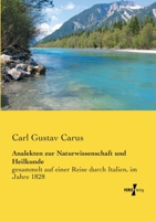 Analekten zur Naturwissenschaft und Heilkunde: gesammelt auf einer Reise durch Italien, im Jahre 1828 3737205086 Book Cover
