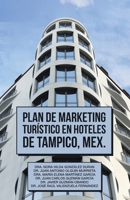 Plan De Marketing Tur�stico En Hoteles De Tampico, Mex. 1506538711 Book Cover