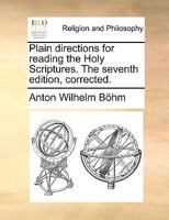 Plain directions for reading the Holy Scriptures. The seventh edition, corrected. 1171115571 Book Cover