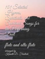 101 Selected Hymns, Spirituals, and Spiritual Songs for the Performing Duet: flute and alto flute 1076160220 Book Cover