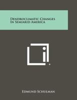 Dendroclimatic Changes in Semiarid America 1258423545 Book Cover