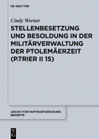 Stellenbesetzung Und Besoldung in Der Milit�rverwaltung Der Ptolem�erzeit (P.Trier II 15) 3110662477 Book Cover