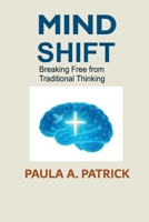 Mind Shift: Breaking Free from Traditional Thinking B0FHPF2CKM Book Cover
