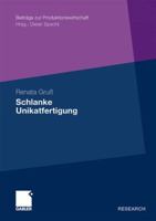 Schlanke Unikatfertigung: Zweistufiges Taktphasenmodell Zur Steigerung Der Prozesseffizienz in Der Unikatfertigung Auf Basis Der Lean Production 3834925063 Book Cover