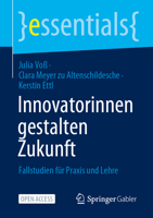 Innovatorinnen Gestalten Zukunft: Fallstudien Für PRAXIS Und Lehre 3658449268 Book Cover