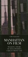 Manhattan on Film 1: Walking Tours of Hollywood's Fabled Front Lot 0879102837 Book Cover