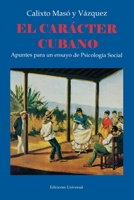 EL CAR�CTER CUBANO Apuntes para un ensayo de Psicolog�a Social 0897298047 Book Cover